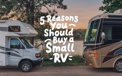 5 Reasons You Should Buy a Small RV