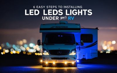 6 Easy Steps to Installing LED Lights Under Your RV