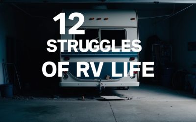 12 Struggles Of RV Life No One Talks About