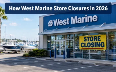 How West Marine Store Closures in 2026 Are Affecting Boat Prices, Local Inventory, and Buyer Negotiation Power
